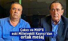 Çakıcı ve MHP'li eski Milletvekili Kayrıcı'dan ortak mesaj