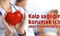 Kalp sağlığını korumak için nasıl beslenmeliyiz?