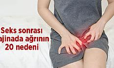Seks sonrası vajinada ağrının 20 nedeni