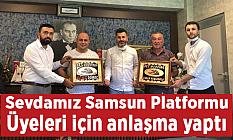 Sevdamız Samsun Platformu Üyeleri için anlaşma yaptı
