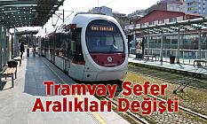 Tramvay Sefer Aralıkları Değişti...