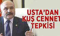 USTA’DAN KUŞ CENNETİ TEPKİSİ
