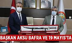 BAŞKAN AKSU BAFRA VE 19 MAYIS'TA
