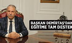 BAŞKAN DEMİRTAŞ’DAN EĞİTİME TAM DESTEK