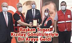 Başkan Togar Kızılay Gönüllüleriyle Bir Araya Geldi