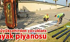 Büyükşehirden çocuklara ayak piyanosu