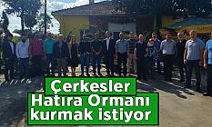 Çerkesler Hatıra Ormanı kurmak istiyor