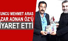 MEHMET ARAS YAZAR ADNAN ÖZ’Ü ZİYARET ETTİ!