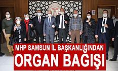 MHP SAMSUN İL BAŞKANLIĞINDAN ORGAN BAĞIŞI