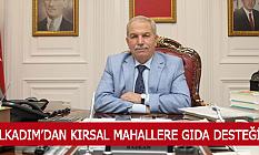 İLKADIM’DAN KIRSAL MAHALLERE GIDA DESTEĞİ