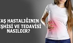 Taş hastalığının teşhisi ve tedavisi nasıldır?