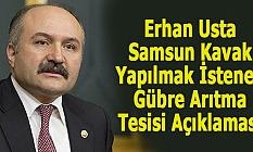 Usta: Samsun Kavak Yapılmak İstenen Gübre Arıtma Tesisi Açıklaması
