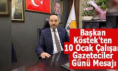 Başkan Köstek'ten 10 Ocak Çalışan Gazeteciler Günü Mesajı