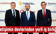 İletişimin devlerinden yerli iş birliği