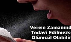 Verem Zamanında Tedavi Edilmezse Ölümcül Olabilir!