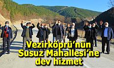 Vezirköprü’nün Susuz Mahallesi’ne dev hizmet