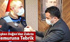 Başkan Doğan’dan Zabıta Memuruna Tebrik
