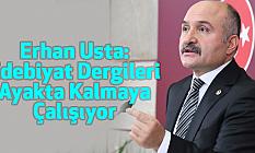 Erhan Usta: Edebiyat Dergileri Ayakta Kalmaya Çalışıyor