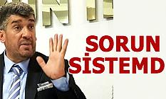 SORUN SİSTEMDE