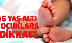 16 Yaş Altı Çocuklara Dikkat!