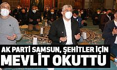 AK PARTİ SAMSUN, ŞEHİTLER İÇİN MEVLİT OKUTTU