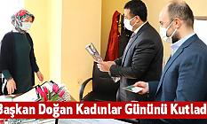 Başkan Doğan Dünya Kadınlar Gününü Kutladı