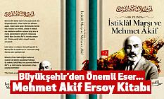 Büyükşehir’den önemli eser... Mehmet Akif Ersoy kitabı