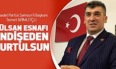 GÜLSAN ESNAFI ENDİŞEDEN KURTULSUN