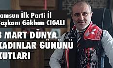 İlk Parti İl Başkanı Cıgalı, '8 Mart Kadınlar Günü'nü Kutladı