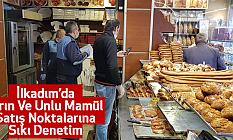 İlkadım’da Fırın Ve Unlu Mamül Satış Noktalarına Sıkı Denetim