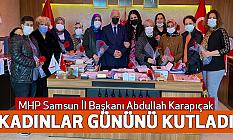 MHP Samsun İl Başkanı Abdullah Karapıçak, Kadınlar Gününü Kutladı