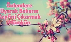 Önlemlere Uyarak Baharın Keyfini Çıkarmak Mümkün