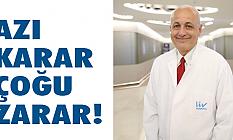 Prof. Dr. Tekin Akpolat, Tuzun Azı Karar Çoğu Zarar