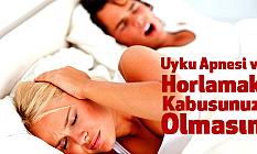 Uyku Apnesi ve Horlamak Kabusunuz Olmasın