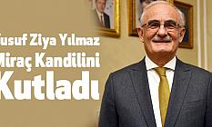 Yusuf Ziya Yılmaz Miraç Kandilini Kutladı