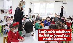 AtaÇocuklu miniklere Av. Gülay Deveci’den mesleki tanıtım