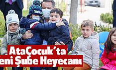 AtaÇocuk’ta Yeni Şube Heyecanı