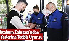 Atakum Zabıtası’ndan İş Yerlerine Tedbir Uyarısı