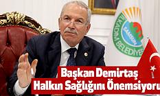 Başkan Demirtaş: Halkın Sağlığını Önemsiyoruz