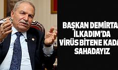 Başkan Demirtaş, İlkadım’da Virüs Bitene Kadar Sahadayız