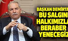BAŞKAN DEMİRTAŞ,BU SALGINI HALKIMIZLA BERABER YENECEGİZ