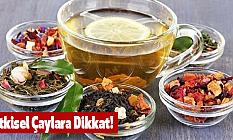 Bitkisel Çaylara Dikkat!