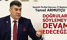 DOĞRULARI SÖYLEMEYE DEVAM EDECEĞİZ
