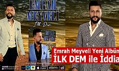 Emrah Meyveli ‘yeni Albümü ’İLK DEM’ ile iddialı