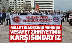 MİLLET İRADESİNİN YANINDA, VESAYET ZİHNİYETİNİN KARŞISINDAYIZ