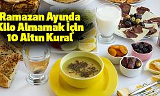 Ramazan Ayında Kilo Almamak İçin 10 Altın Kural