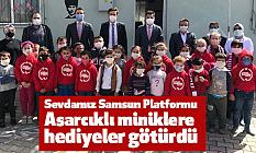 Sevdamız Samsun Platformu Asarcıklı miniklere hediyeler götürdü