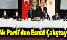 Ak Parti'den Esnaf Çalıştayı