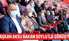 Başkan Aksu Bakan Soylu İle Görüştü