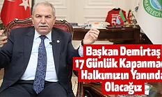 Başkan Demirtaş,17 Günlük Kapanmada Halkımızın Yanında Olacağız
